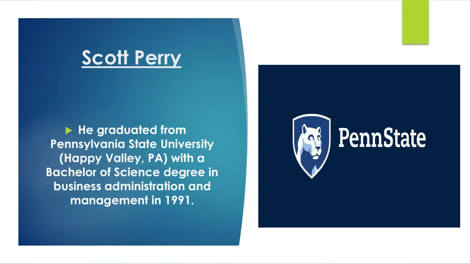 Biography slide 10 records Scott Perry's 1991 Penn State bachelor's degree in business administration and management
