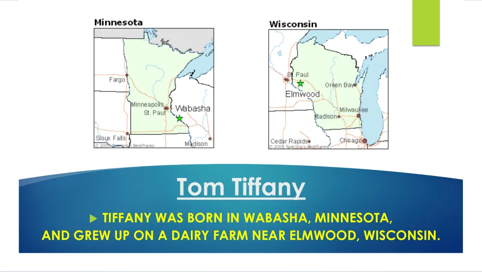 Biography slide tracing Tiffany’s birth in Wabasha, Minnesota, and dairy farm childhood near Elmwood, Wisconsin