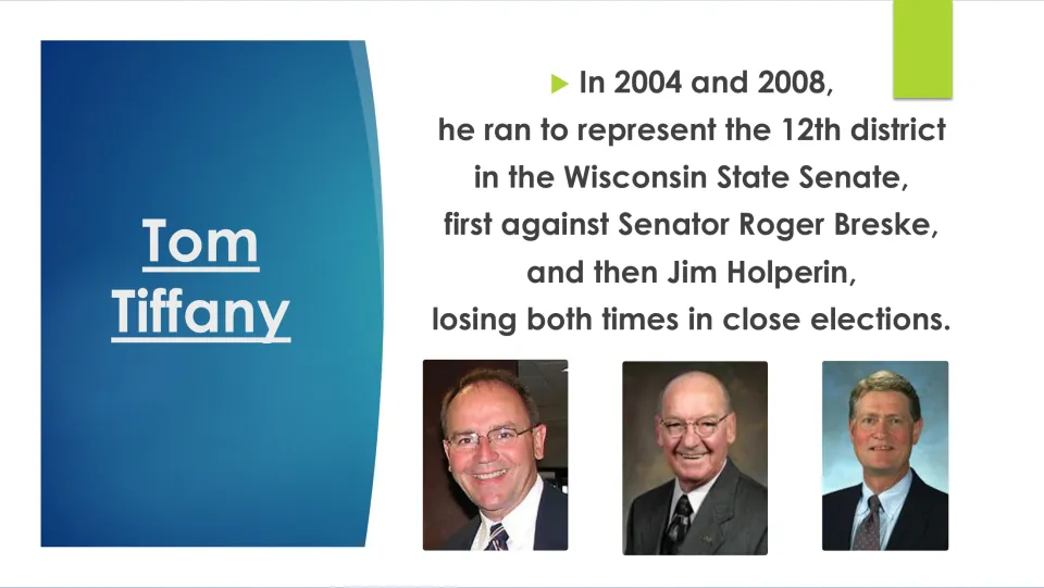 Biography slide covering Tiffany’s unsuccessful 2004 and 2008 State Senate races against Breske and Holperin