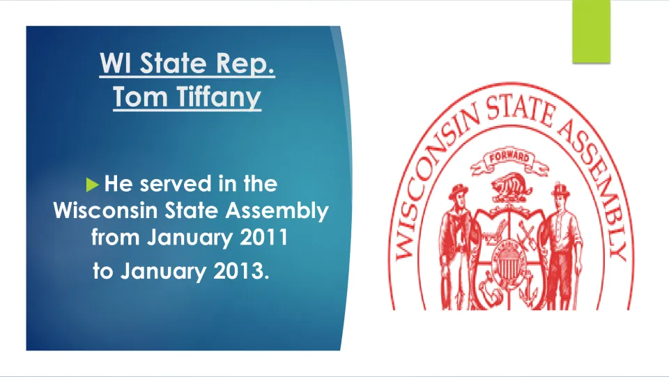 Biography slide stating that Tom Tiffany served in the Wisconsin State Assembly from January 2011 to January 2013