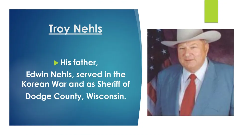 Biography slide about Troy Nehls’ father, Edwin Nehls, his Korean War service, and his role as sheriff