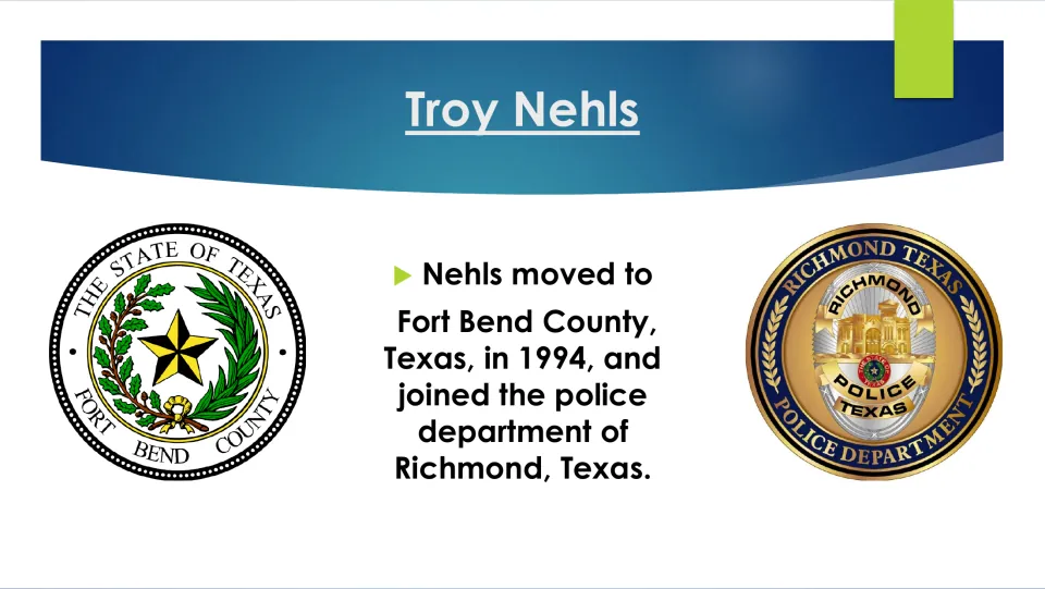Biography slide on Nehls’ 1994 move to Fort Bend County, Texas, and joining the Richmond Police Department