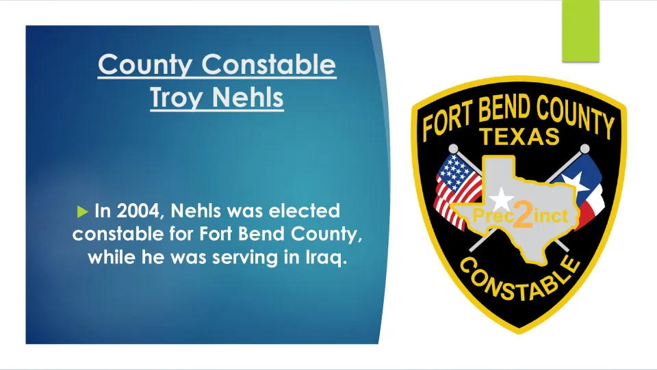 Biography slide describing Nehls’ 2004 election as Fort Bend County constable while he was serving in Iraq