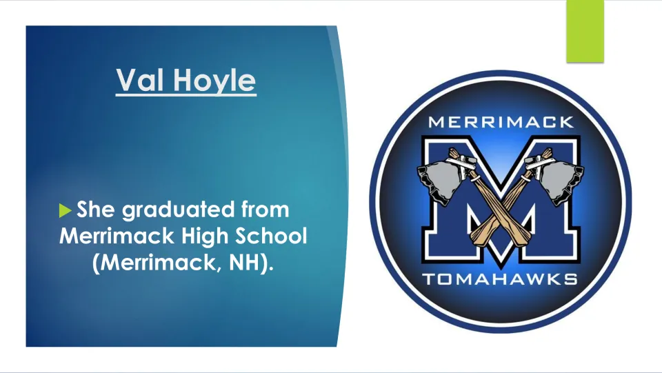 Education slide stating Val Hoyle graduated from Merrimack High School in Merrimack, New Hampshire