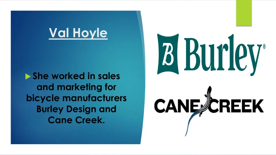 Career slide describing Val Hoyle’s sales and marketing work for bicycle makers Burley Design and Cane Creek