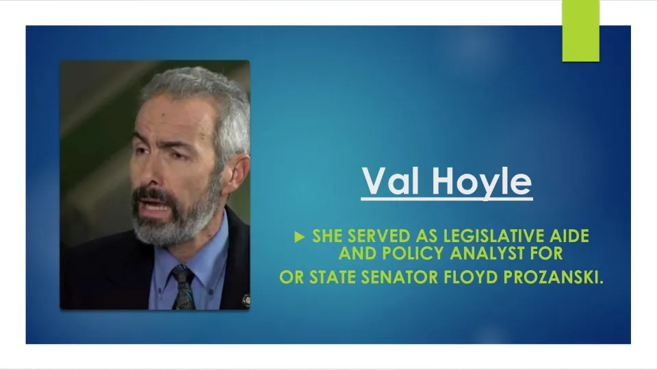 Political career slide on Val Hoyle’s work as legislative aide and policy analyst for Senator Floyd Prozanski