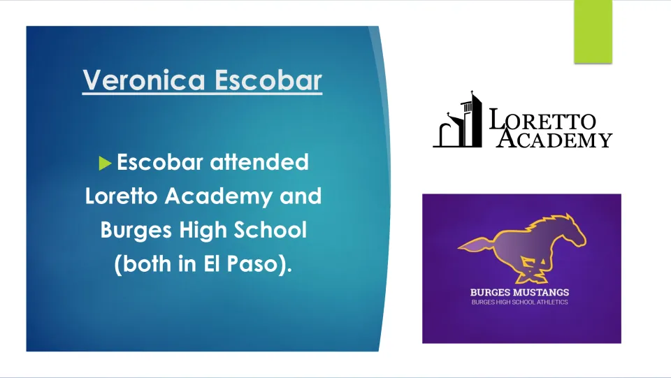 Biography slide naming Loretto Academy and Burges High School in El Paso as schools Escobar attended