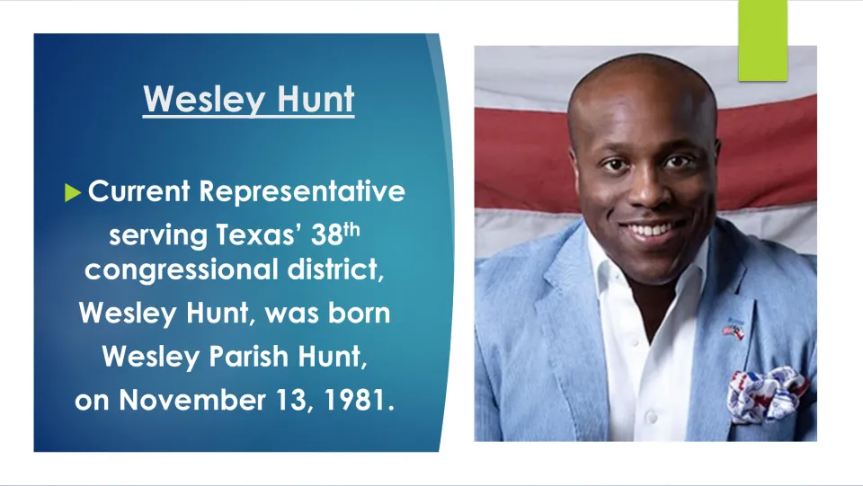 Biography slide introducing Wesley Parish Hunt, born November 13, 1981, and his Texas congressional district