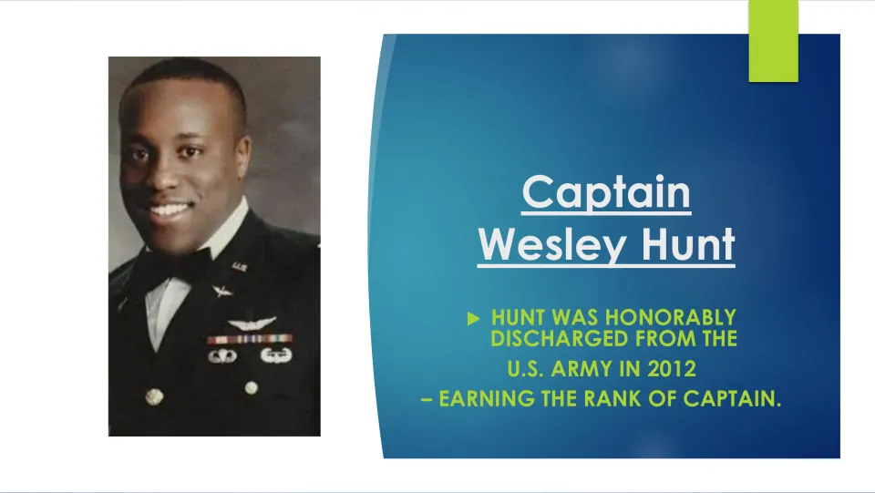 Army biography slide identifying Captain Wesley Hunt and stating he was honorably discharged in 2012