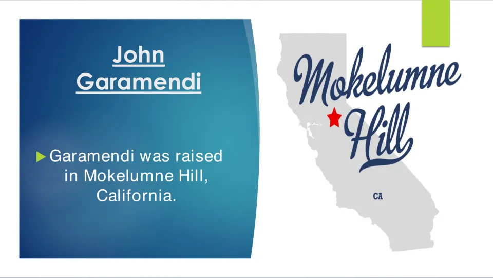 Biography slide stating John Garamendi was raised in Mokelumne Hill, California, with a California map