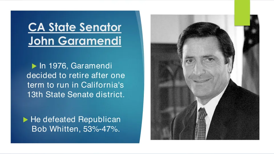 Biography slide recounting Garamendi’s 1976 California State Senate race and 53%–47% win over Bob Whitten
