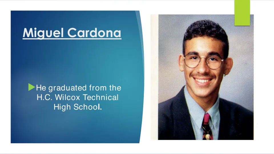 Biography slide 4: Cardona graduated from H.C. Wilcox Technical High School, shown beside a youthful portrait