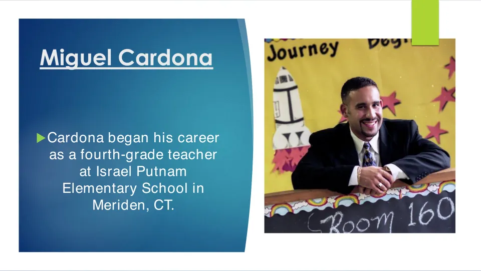 Biography slide 6: Cardona began as a fourth-grade teacher at Israel Putnam Elementary School in Meriden, CT