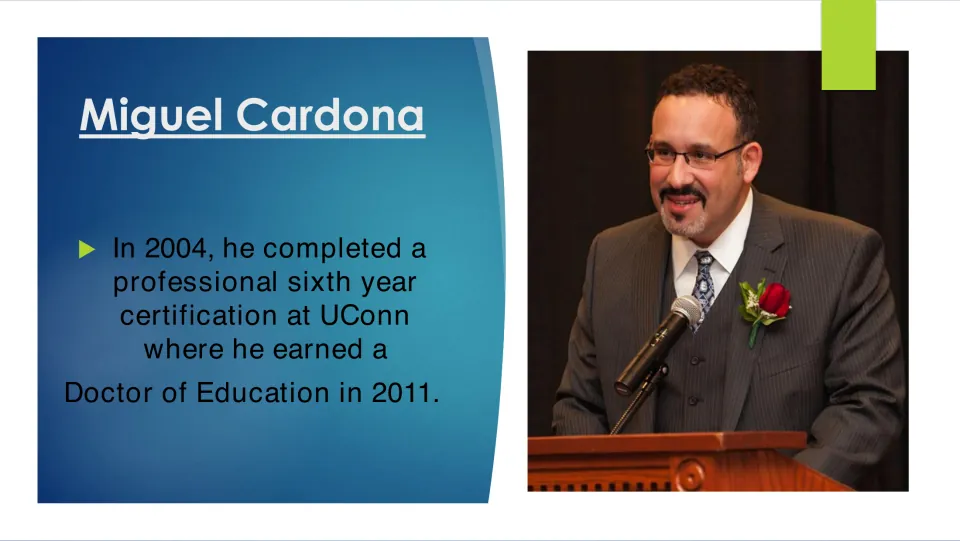 Biography slide 10: Cardona completed a sixth-year certification in 2004 and a Doctor of Education in 2011 at UConn