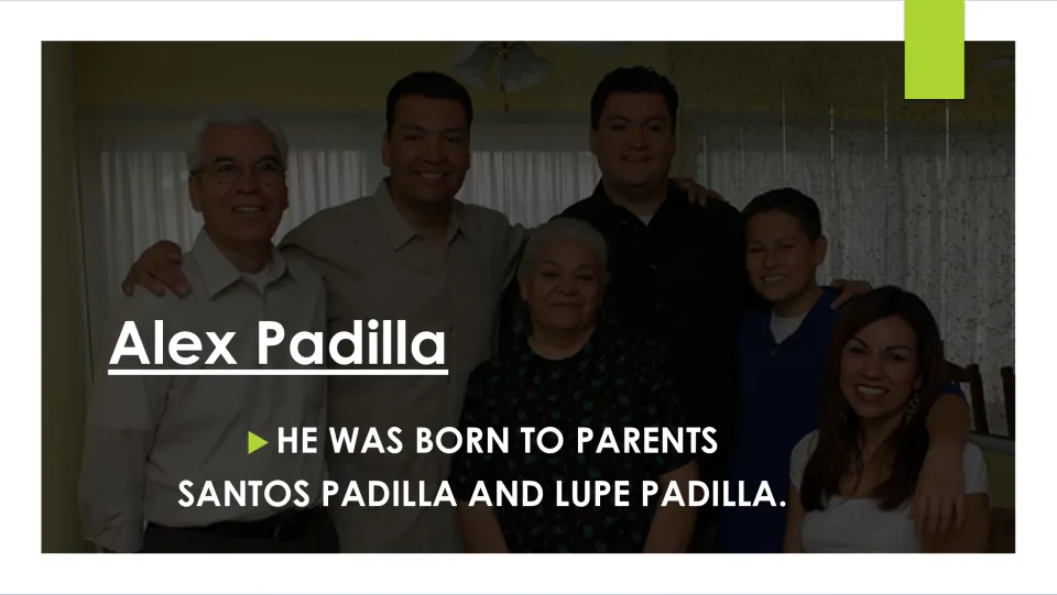 Biography slide naming Alex Padilla’s parents, Santos Padilla and Lupe Padilla, with a family photograph