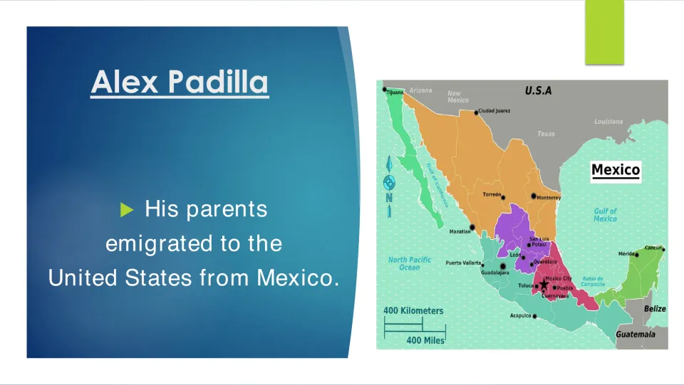 Biography slide stating that Alex Padilla’s parents emigrated from Mexico to the United States, with a map