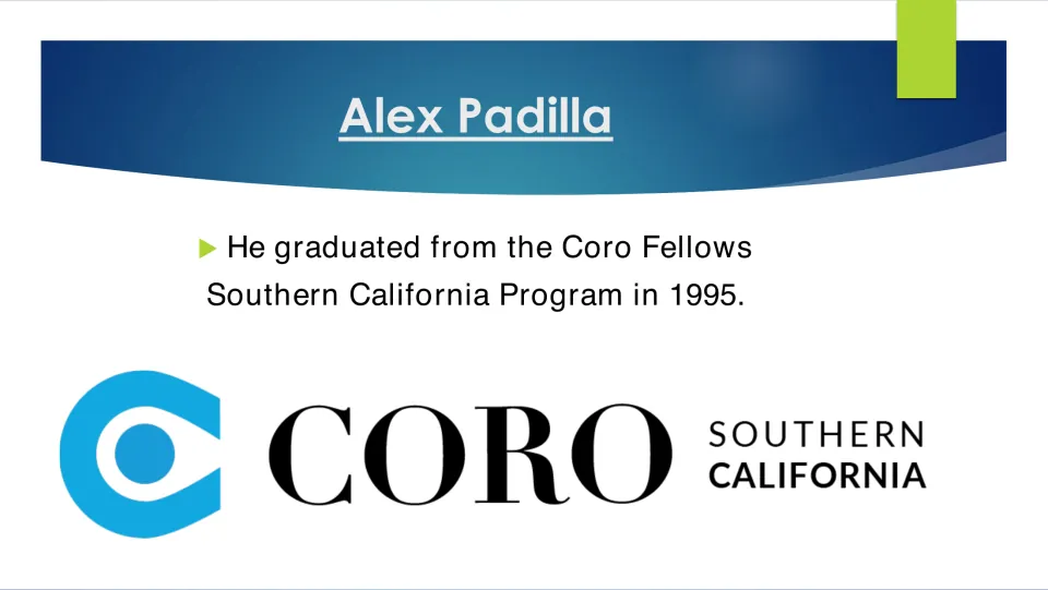 Biography slide noting Alex Padilla’s graduation from the Coro Fellows Southern California Program in 1995