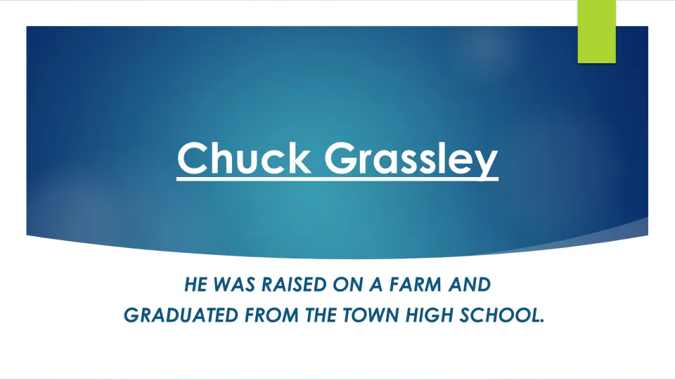 Early life slide stating that Chuck Grassley was raised on a farm and graduated from the town high school