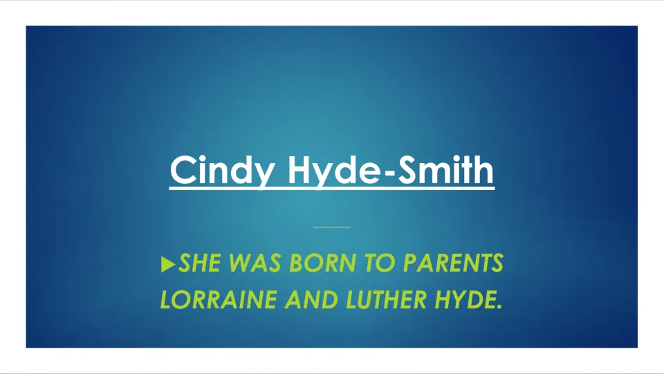 Biography slide identifying Lorraine and Luther Hyde as the parents of Mississippi senator Cindy Hyde-Smith