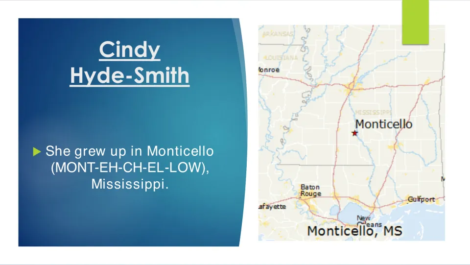Biography slide naming Monticello, Mississippi, as Cindy Hyde-Smith’s hometown, with a map and pronunciation