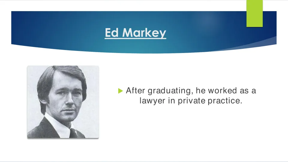 Biography slide explaining that Ed Markey worked as a lawyer in private practice after graduating