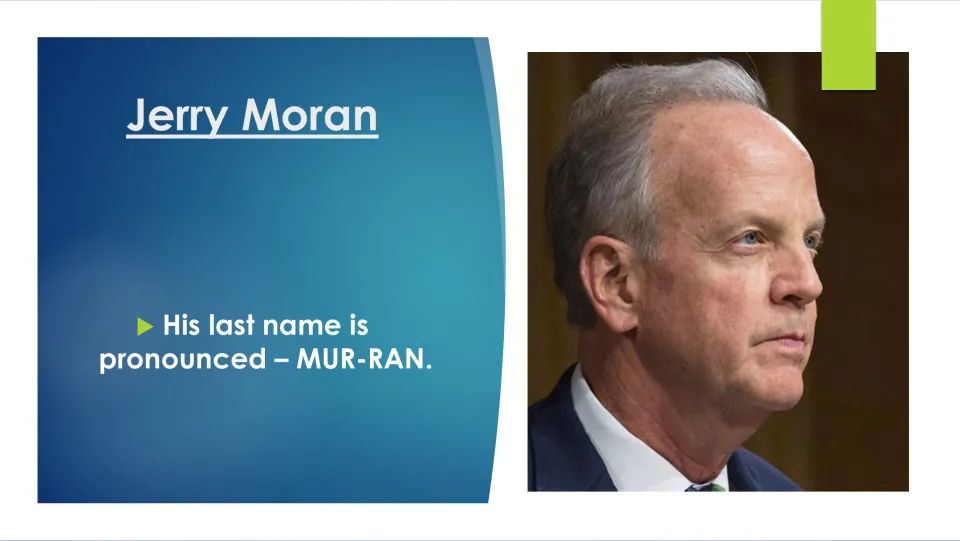 Biography slide explaining that Jerry Moran's last name is pronounced 'MUR-RAN,' alongside his portrait