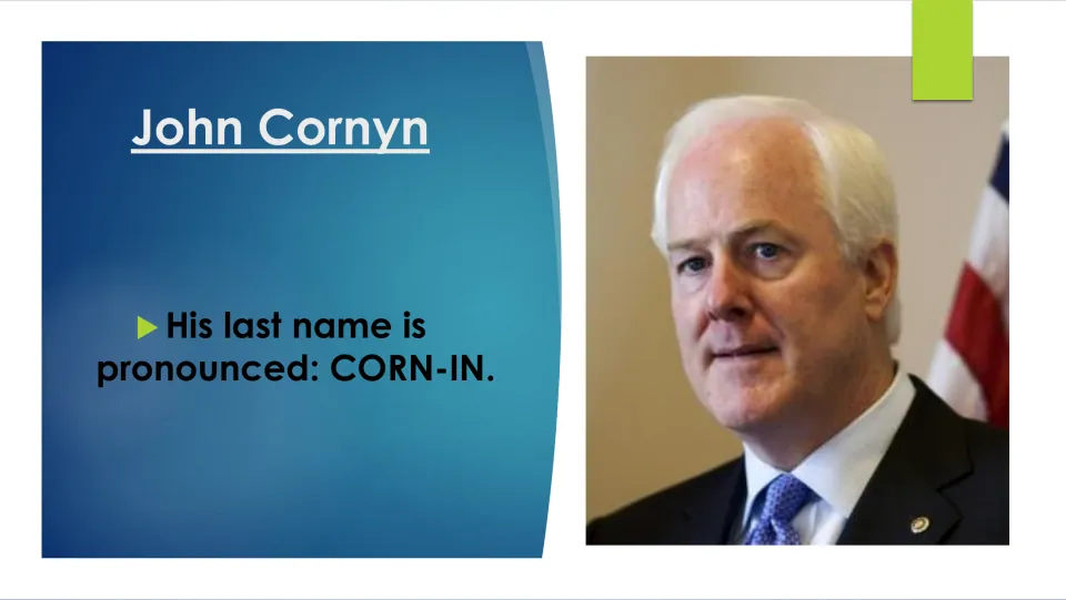 Biography slide explaining that John Cornyn's last name is pronounced 'CORN-IN,' accompanied by his portrait