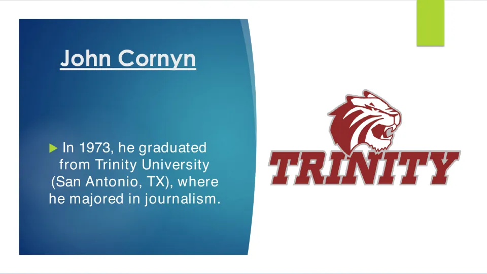 Education slide stating that Cornyn graduated from Trinity University in 1973, having majored in journalism
