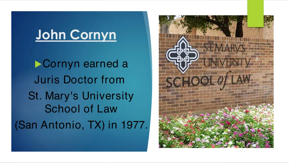 Education slide stating that Cornyn earned a Juris Doctor from St. Mary's University School of Law in 1977