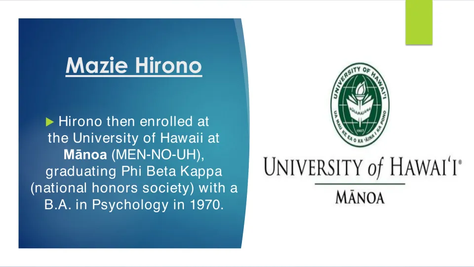 College slide: Hirono earned a B.A. in Psychology from the University of Hawaii at Manoa in 1970, Phi Beta Kappa, with seal