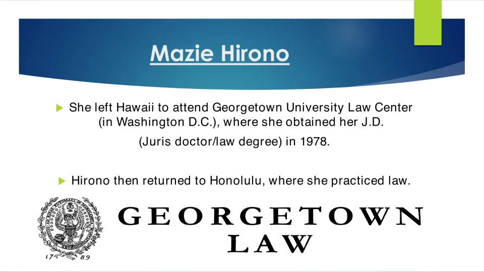 Law school slide: Hirono earned a J.D. at Georgetown University Law Center in 1978, then practiced law in Honolulu