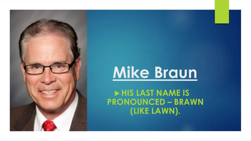 Biography slide explaining that Mike Braun's last name is pronounced 'Brawn,' rhyming with 'lawn'
