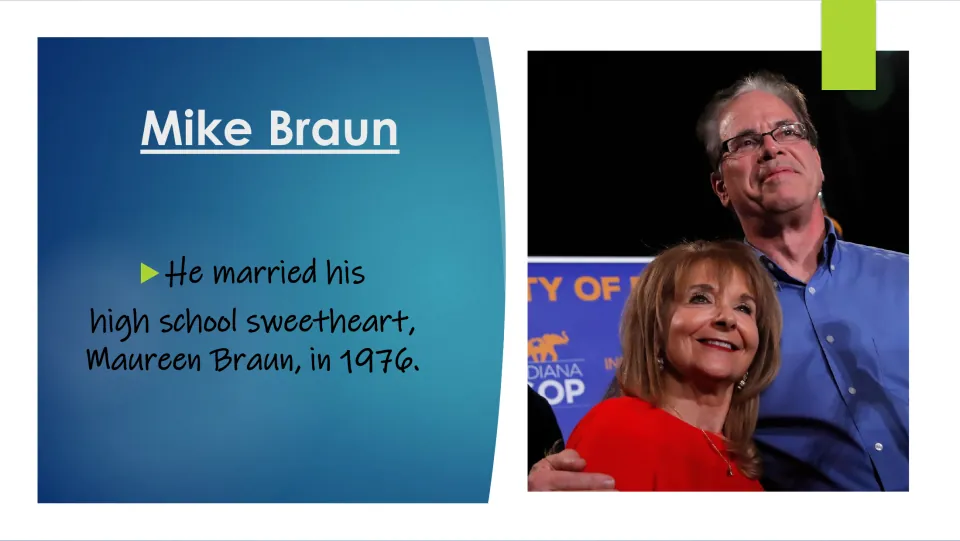 Biography slide stating that Mike Braun married his high school sweetheart, Maureen Braun, in 1976