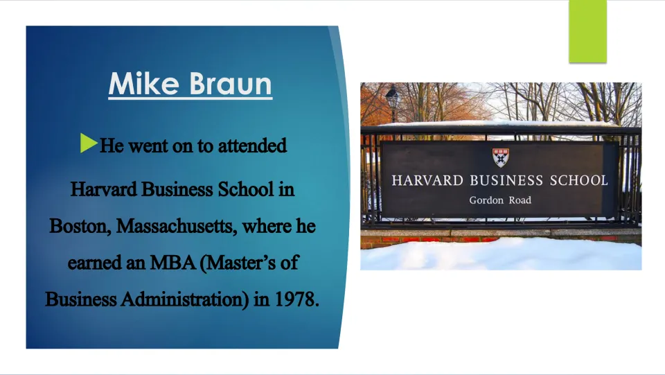 Biography slide explaining that Mike Braun earned an MBA at Harvard Business School in Boston in 1978