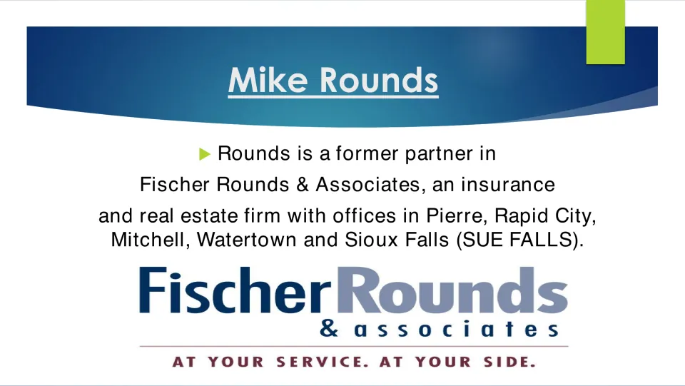 Business career slide naming Mike Rounds a former partner in Fischer Rounds & Associates, an insurance and realty firm