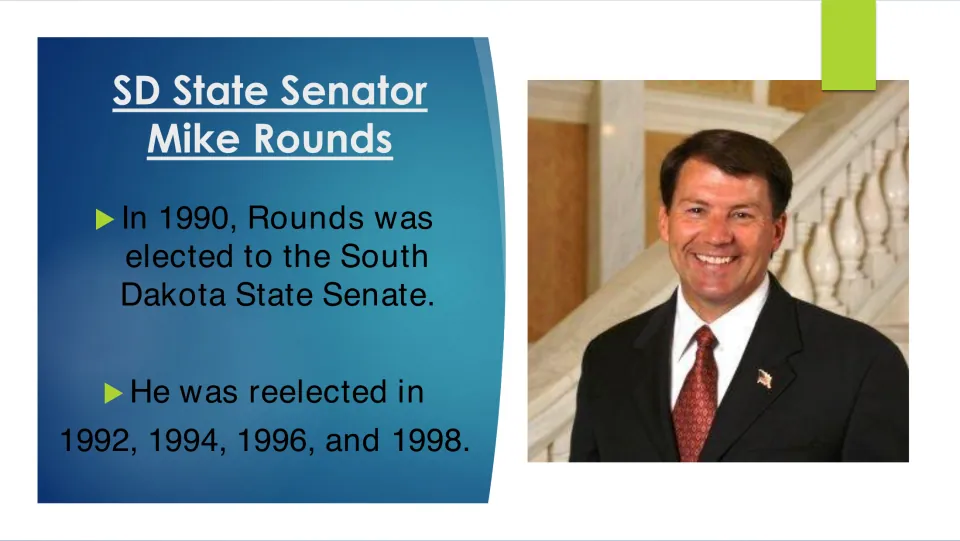 State Senate career slide listing Mike Rounds's 1990 election and reelections in 1992, 1994, 1996, and 1998