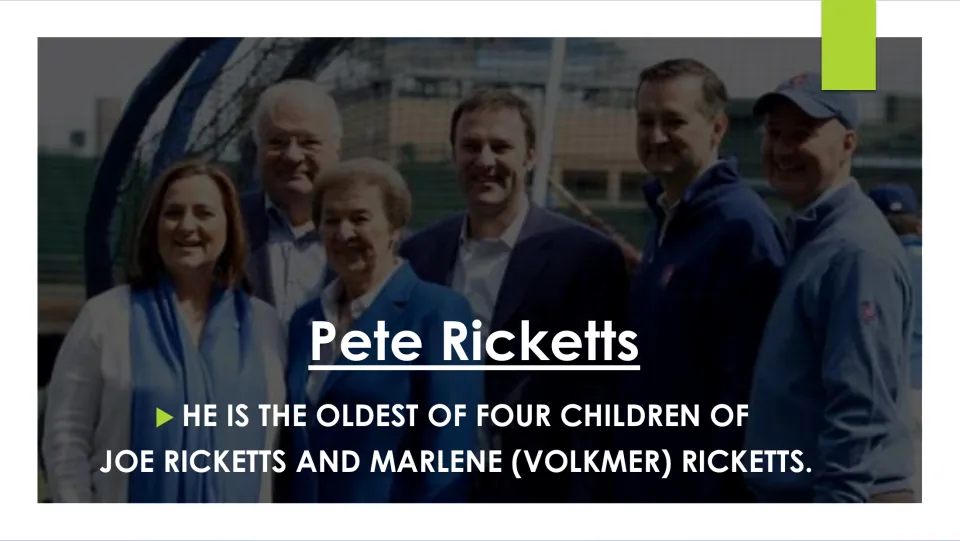 Family background slide stating Pete Ricketts is the oldest of Joe and Marlene Ricketts' four children