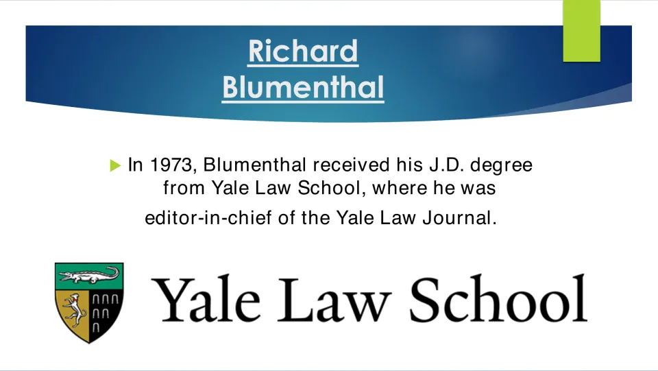 Law school slide: Blumenthal earned his J.D. from Yale Law School in 1973 and was editor-in-chief of the Yale Law Journal