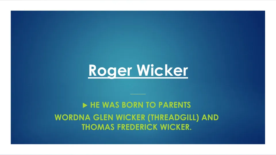 Biography slide naming Roger Wicker’s parents, Wordna Glen Wicker (Threadgill) and Thomas Frederick Wicker