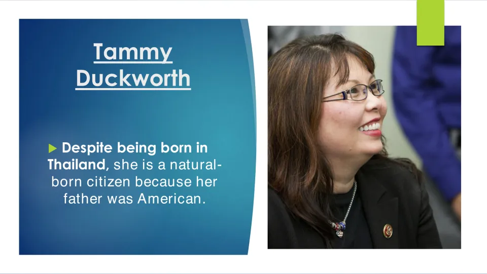 Citizenship slide: born in Thailand, Duckworth is a natural-born citizen because her father was American; photo of her