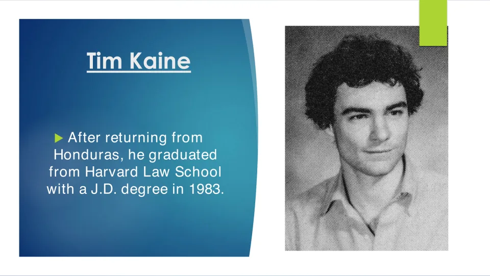 Education slide stating that Tim Kaine returned from Honduras and earned his Harvard Law School J.D. in 1983