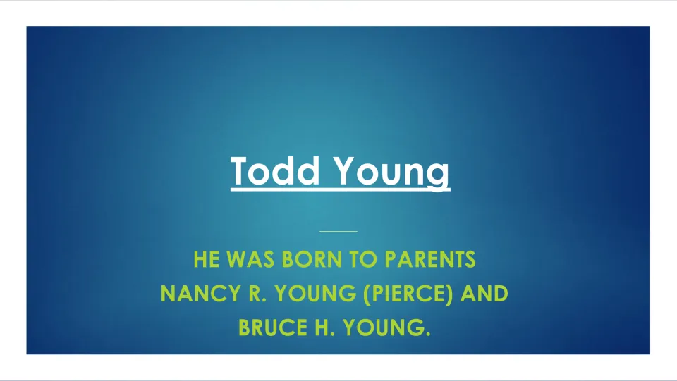 Family background slide naming Todd Young's parents as Nancy R. Young (Pierce) and Bruce H. Young