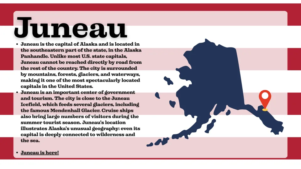 Juneau slide locating Alaska's capital on a map and describing road access, government, tourism, and glaciers