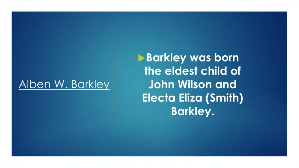 Biography slide naming Barkley as the eldest child of John Wilson and Electa Eliza (Smith) Barkley.