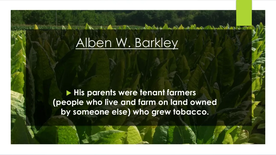 Biography slide explaining that Barkley's parents were tenant farmers who grew tobacco on someone else's land.
