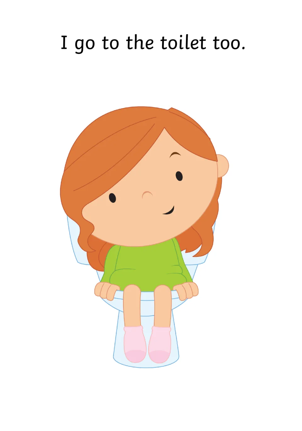 Normalizing toileting: a girl in a green top sits on the toilet beside the line "I go to the toilet too."