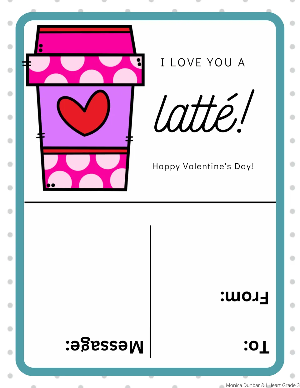Coffee Valentine card reads “I love you a latté!” and “Happy Valentine's Day!” with To, From, and Message spaces