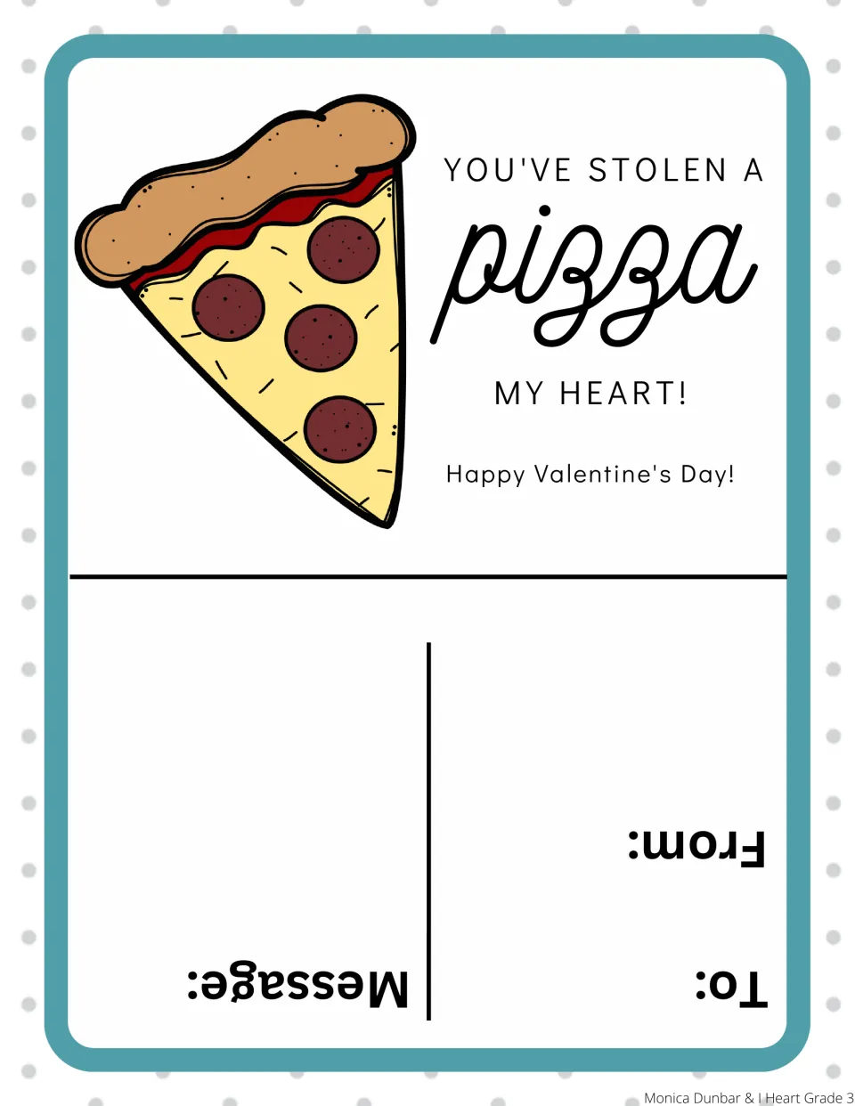 Pizza Valentine card reads “You've stolen a pizza my heart!” beside a slice, with To, From, and Message spaces