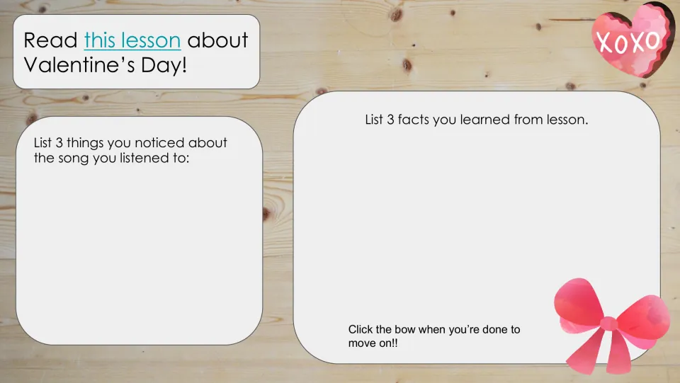 Cake stop response slide asks for three things noticed in the song and three facts from a Valentine's Day lesson