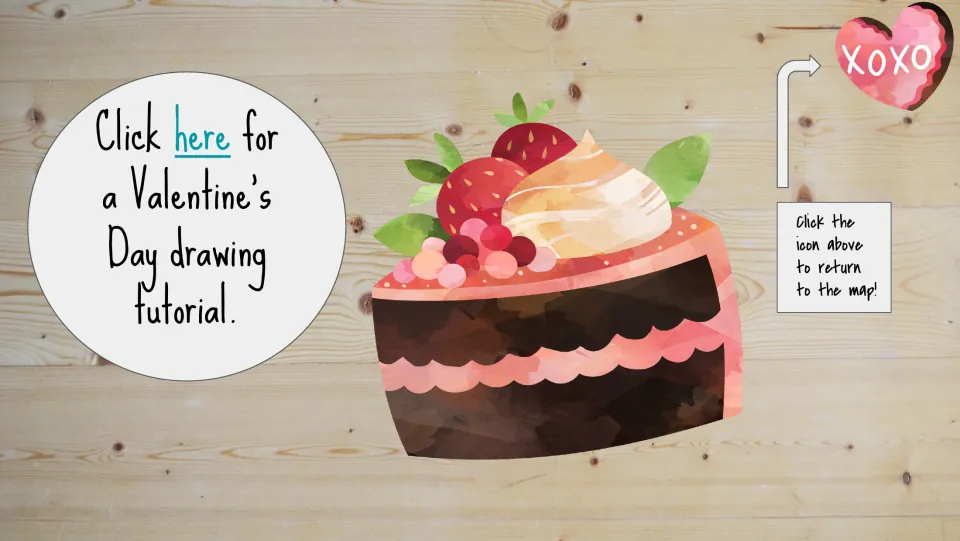 Cake stop follow-up slide links to a Valentine's Day drawing tutorial and shows how to return to the map